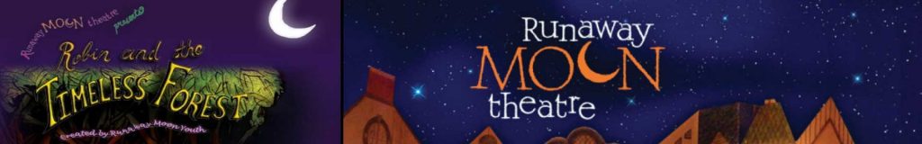 Runaway Moon Theatre: Robin and the Timeless Forest